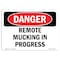 Signmission Safety Sign, OSHA Danger, 7" Height, Rigid Plastic, Remote Mucking In Progress, Landscape OS-DS-P-710-L-2495 - alternate 1